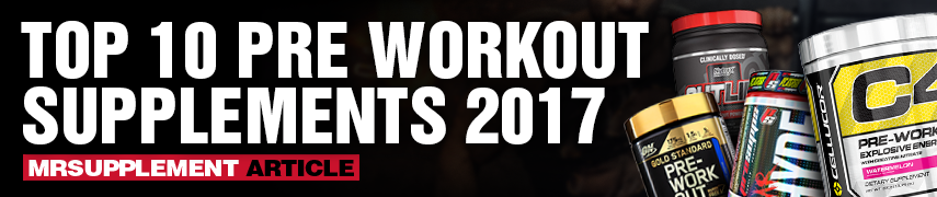 Top 10 Best Pre Workout Supplements 2017 Mr Supplement
